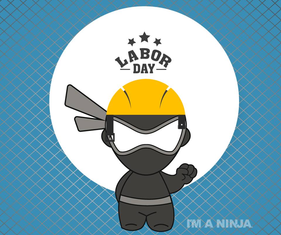 Labor Day I'M A NINJA